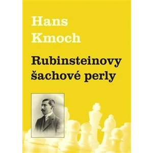 Rubinsteinovy šachové perly - Kmoch Hans