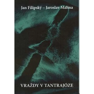 Vraždy v tantrajóze - Filipský Jan, Malina Jaroslav