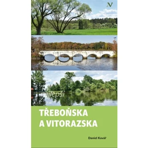 To nejlepší z Třeboňska a Vitorazska - Daniel Kovář