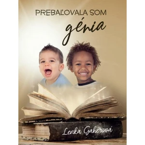 Prebaľovala som génia - Lenka Gahérová