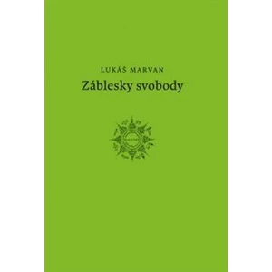 Záblesky svobody - Lukáš Marvan