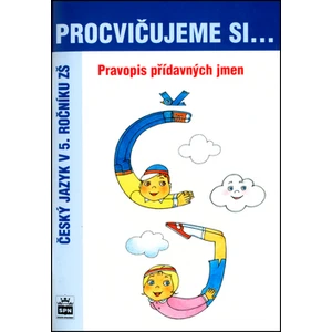 Procvičujeme si Pravopis přídavných jmen -- Český jazyk v 5. ročníku ZŠ