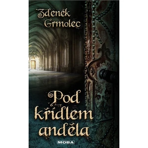 Pod křídlem anděla - Zdeněk Grmolec