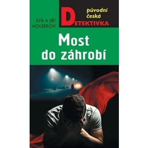 Most do záhrobí - Jiří Houser, Eva Houserová