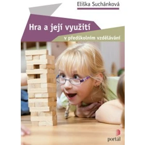 Hra a její využití v předškolním vzdělávání - Eliška Suchánková