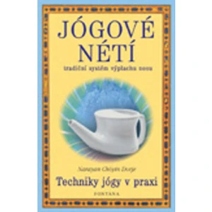 Jógové nétí - techniky jógy v praxi - Dorje Chöyin Narayan