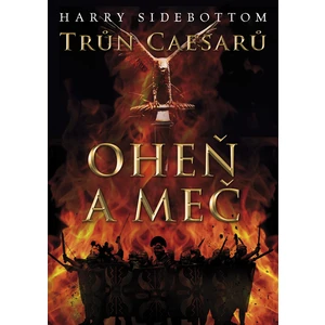 Trůn Caesarů 3: Oheň a meč - Harry Sidebottom