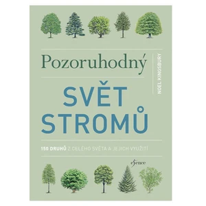 Pozoruhodný svět stromů - Noël Kingsbury