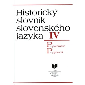 Historický slovník slovenského jazyka IV (P) - Majtán Milan