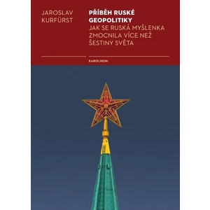 Příběh ruské geopolitiky - Jaroslav Kurfürst