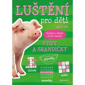 Luštění pro děti od 8 let Vtipy a srandičky - Kateřina Šípková