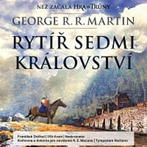 Rytíř Sedmi království - George R.R. Martin - audiokniha