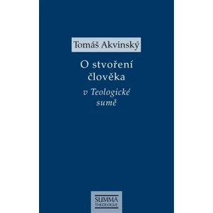 O stvoření člověka v Teologické sumě - Akvinský Tomáš