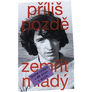 Příliš pozdě zemřít mladý - Ivo Pospíšil