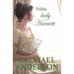 Volba lady Harriett - Rachael Anderson