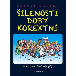 Šílenosti doby korektní - Patrik Nacher