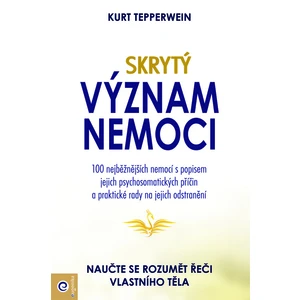 Skrytý význam nemocí - Kurt Tepperwein