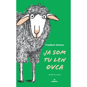 Ja som tu len ovca - Stohner Friedbert