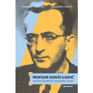 Profesor Dionýz Ilkovič - Ilkovič Vladimír, Stanislav Dubnička