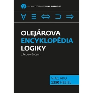 Olejárová encyklopédia logiky -- Viac ako 1250 hesiel Základné pojmy