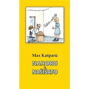 Nahoru a našišato - Kašparů Max, Heralecký Jan