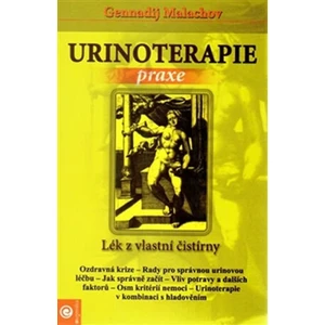 Urinoterapie - Lék z vlastní čistírny - G.P. Malachov