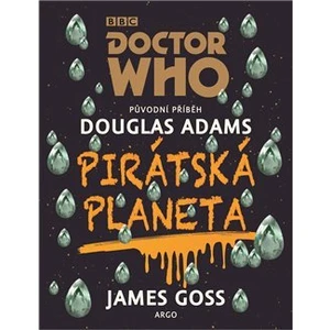 Doctor Who: Pirátská planeta - Douglas Adams, James Goss