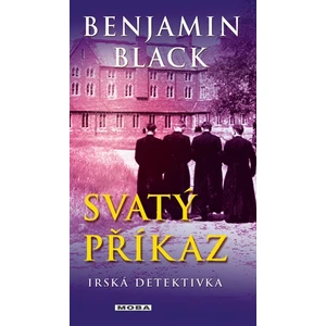 Svatý příkaz - Benjamin Black