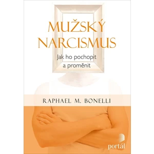 Mužský narcismus - Bonelli Raphael M.