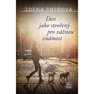 Den jako stvořený pro vážnou známost - Frýbová Zdena