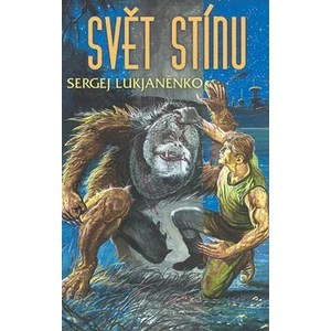 Svět Stínu - Sergej Lukjaněnko