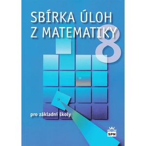 Sbírka úloh z matematiky 8 pro základní školy - Josef Trejbal