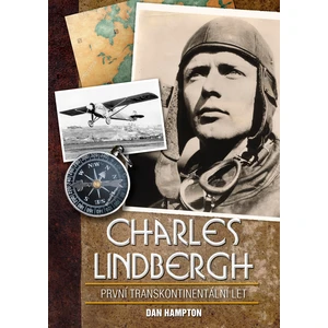 Charles Lindbergh První transkontinentální let - Dan Hampton