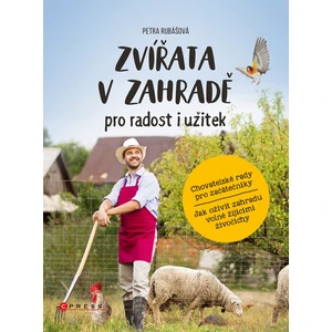 Zvířata v zahradě pro radost i užitek - Petra Rubášová