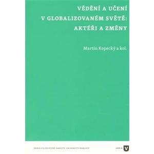 Vědění a učení v globalizovaném světě - Martin Kopecký