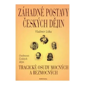 Záhadné postavy českých dějin - Vladimír Liška