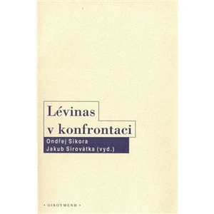 Lévinas v konfrontaci - Jakub Sirovátka, Ondřej Síkora