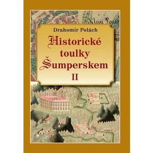 Historické toulky Šumperskem II - Polách Drahomír