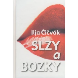 Slzy a bozky - Ilja Čičvák