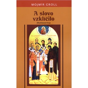 A slovo vzklíčilo - Mojmír Groll