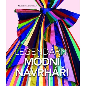 Legendární módní návrháři - Tagariello Maria Luisa