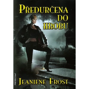 Předurčena do hrobu - Jeaniene Frost