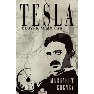 Tesla - Člověk mimo čas - Cheney Margaret
