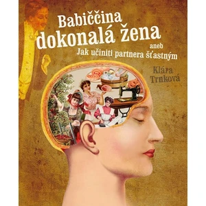 Babiččina dokonalá žena - Klára Trnková