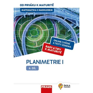 Matematika s nadhledem od prváku k maturitě 6. - Planimetrie I. - Eva Pomykalová