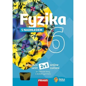 Fyzika 6 s nadhledem: Pracovní sešit