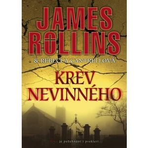 Nevinná krev - James Rollins, Rebecca Cantrellová