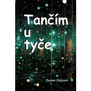 Tančím u tyče - Zuzana Zajícová