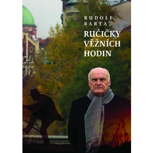 Ručičky věžních hodin - Rudolf Barta