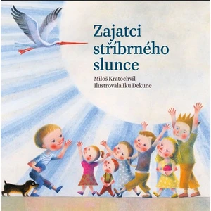 Zajatci stříbrného slunce - Kratochvíl Miloš